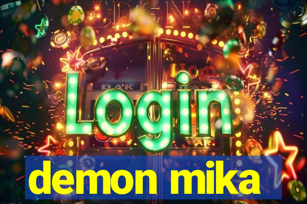 demon mika